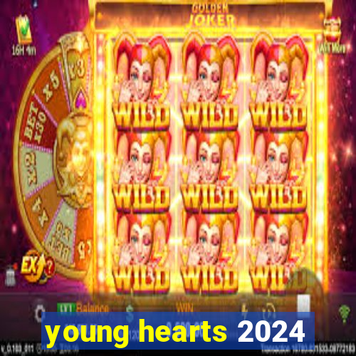 young hearts 2024